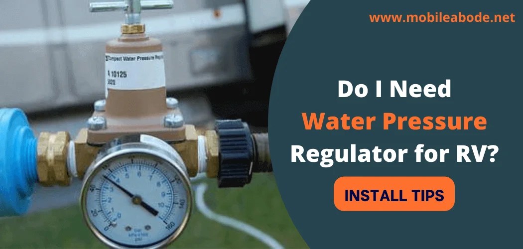 Does My RV Need A Water Pressure Regulator? Mobile Abode