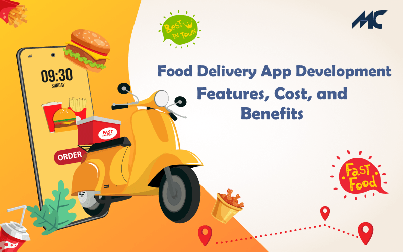 Food Delivery App Development Features, Cost, and Benefits MobileCoderz