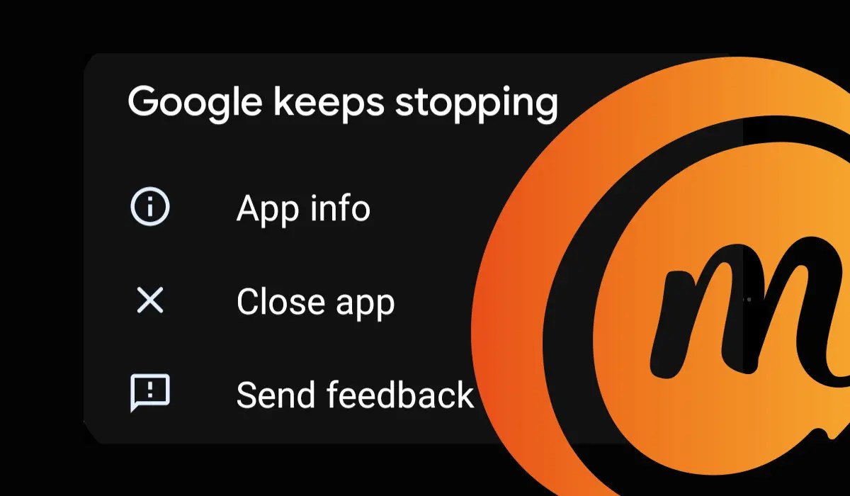 'Google Keeps Stopping' Error on Android Fixes MobilityArena