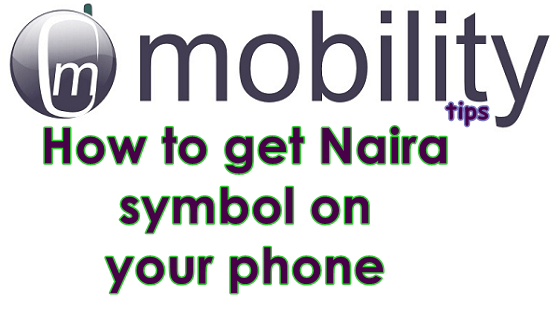 How to get the Naira sign (₦) on Android keyboard - Mobility 