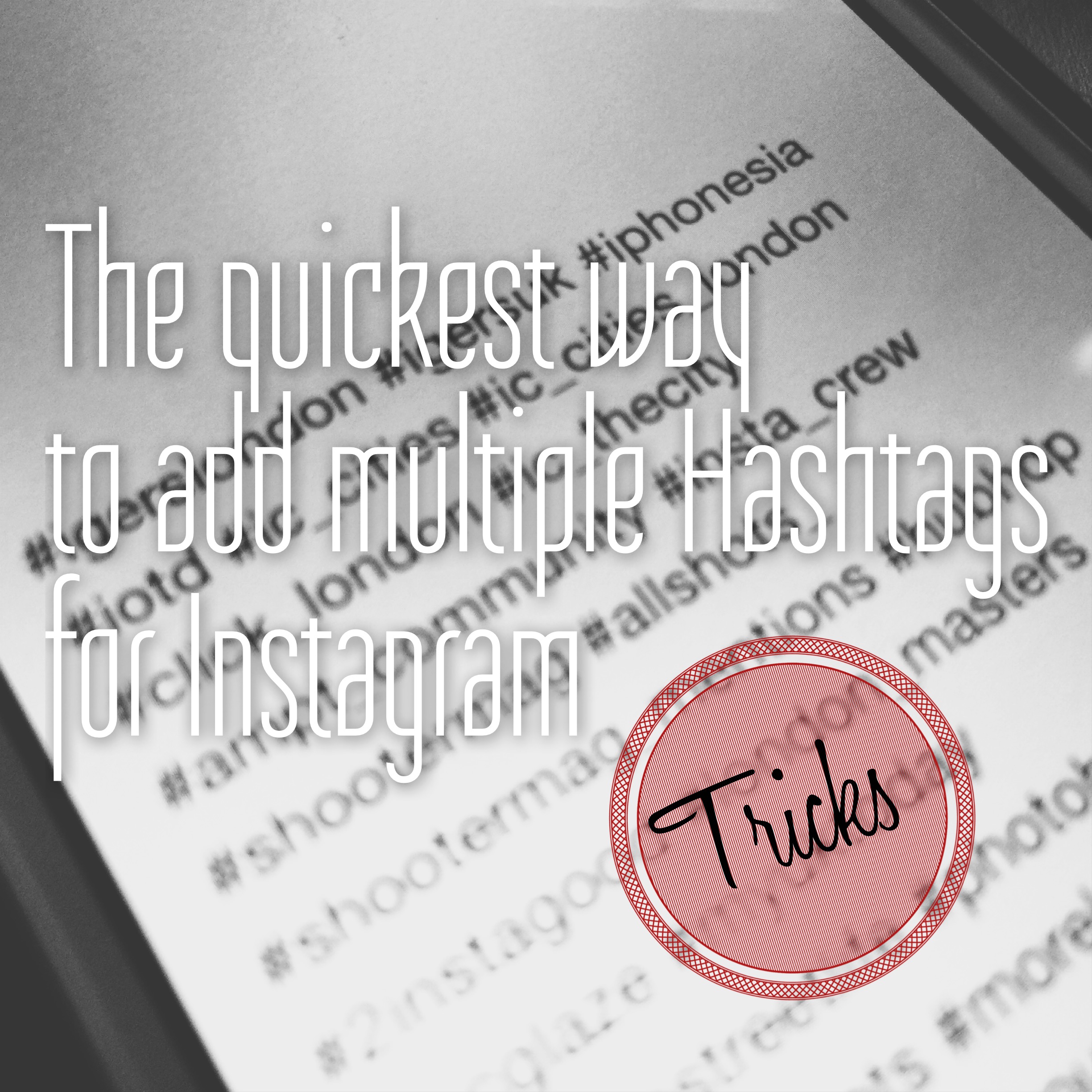 The Quickest way to add multiple Hashtags for Instagram on iOS Devices