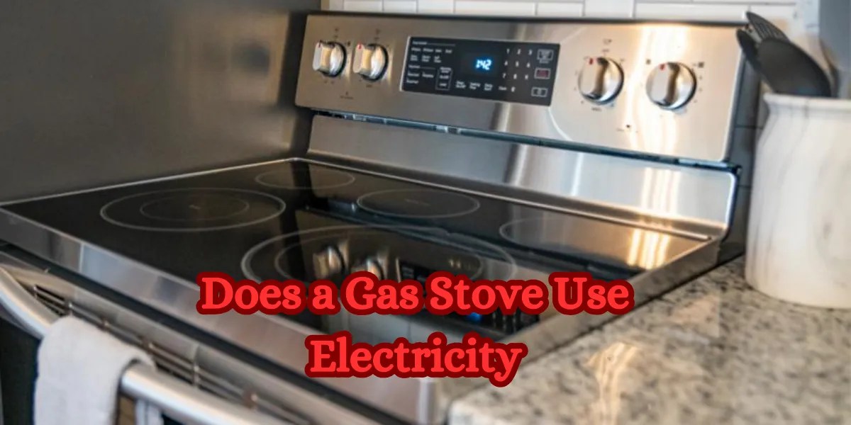 Does a Gas Stove Use Electricity? Explained
