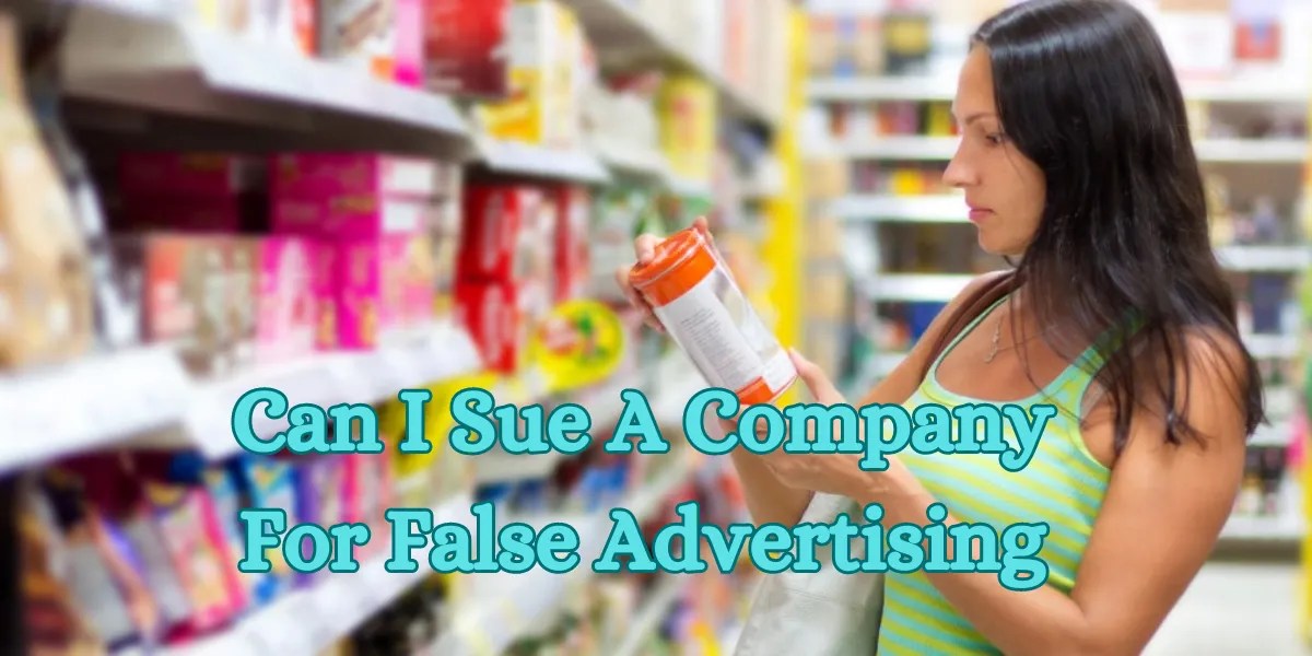 Can I Sue a Company for False Advertising Legal Options