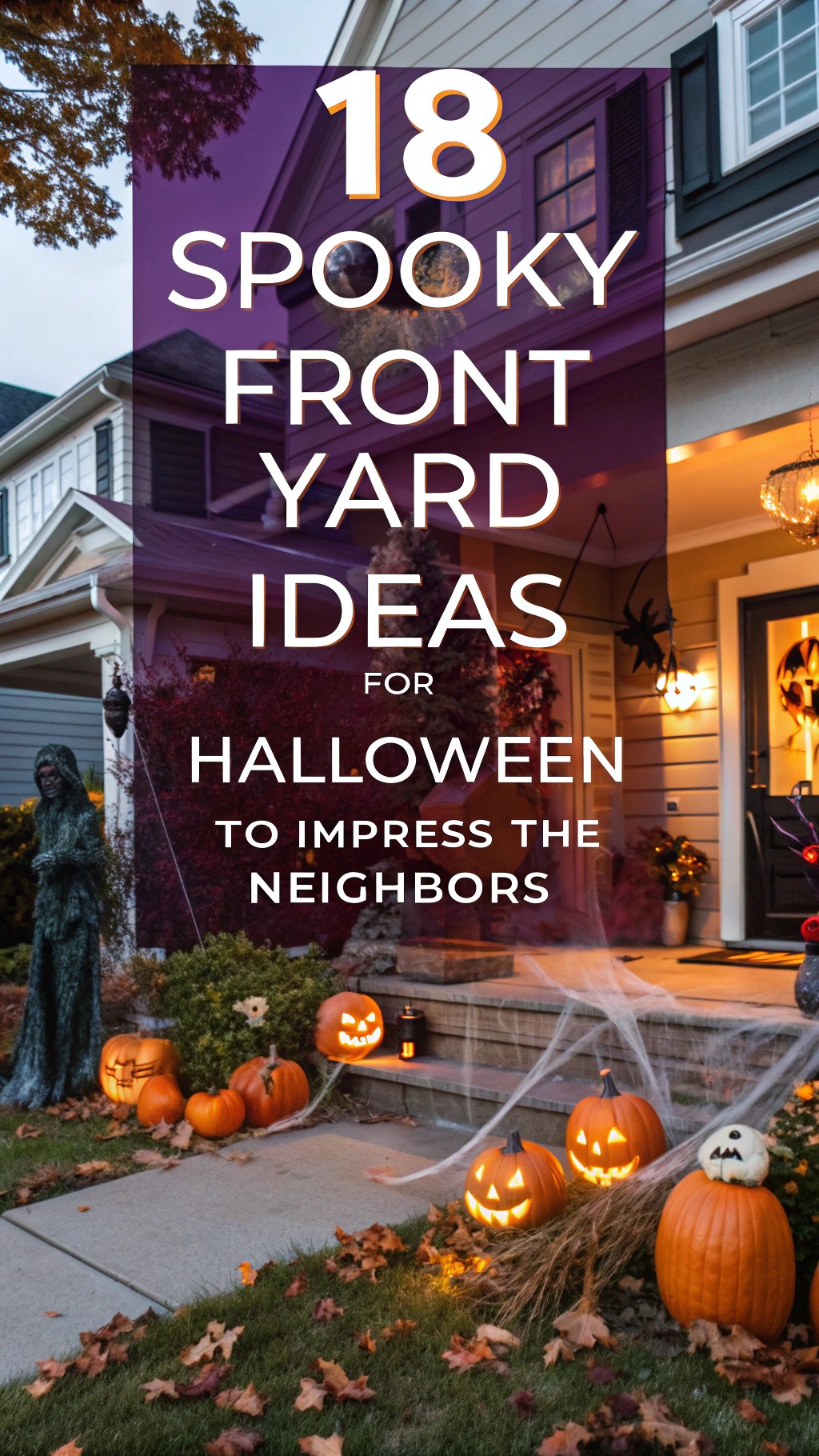 18 Spooky Front Yard Ideas For Halloween To Impress The Neighbors