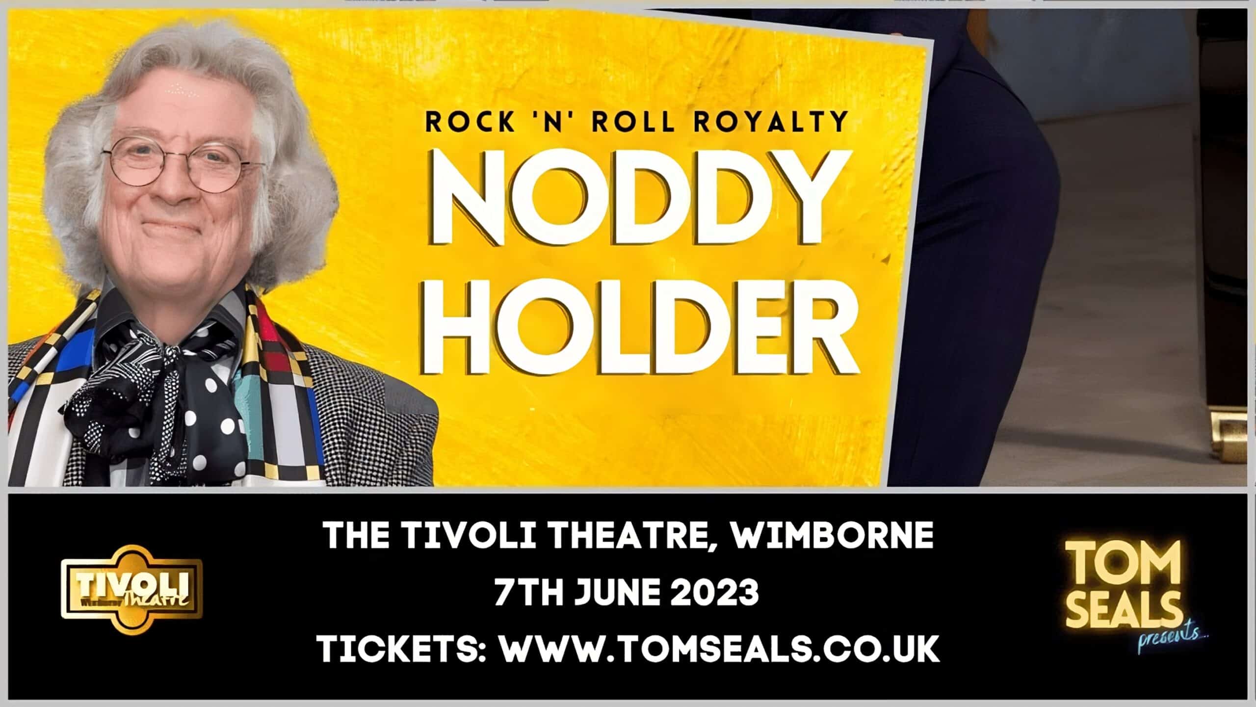 Tom Seals Presents Noddy Holder The Tivoli Theatre, Wimborne Modern