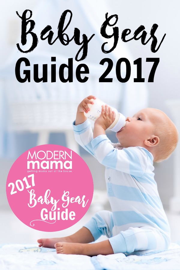 Baby Gear Guide 2017 Modern Mama