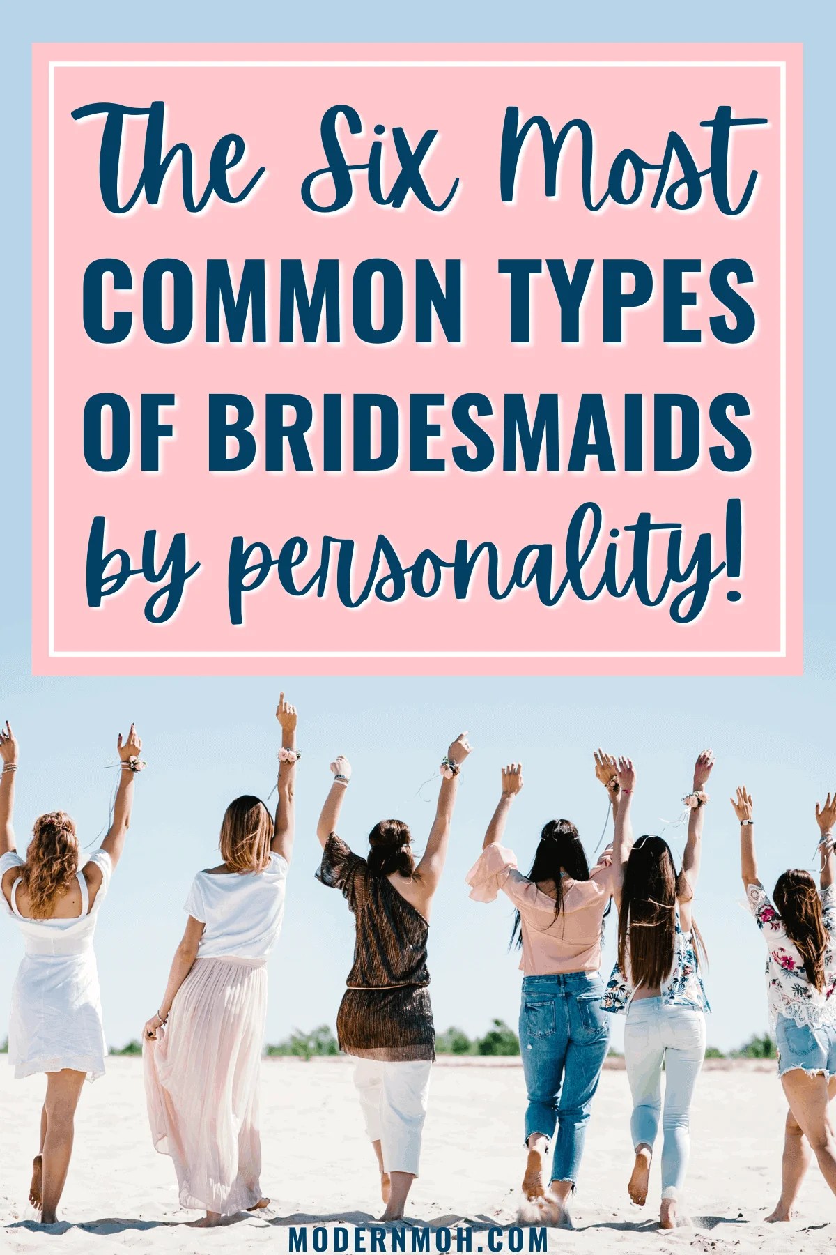 The 6 Types of Bridesmaids in Every Bridal Party Modern MOH