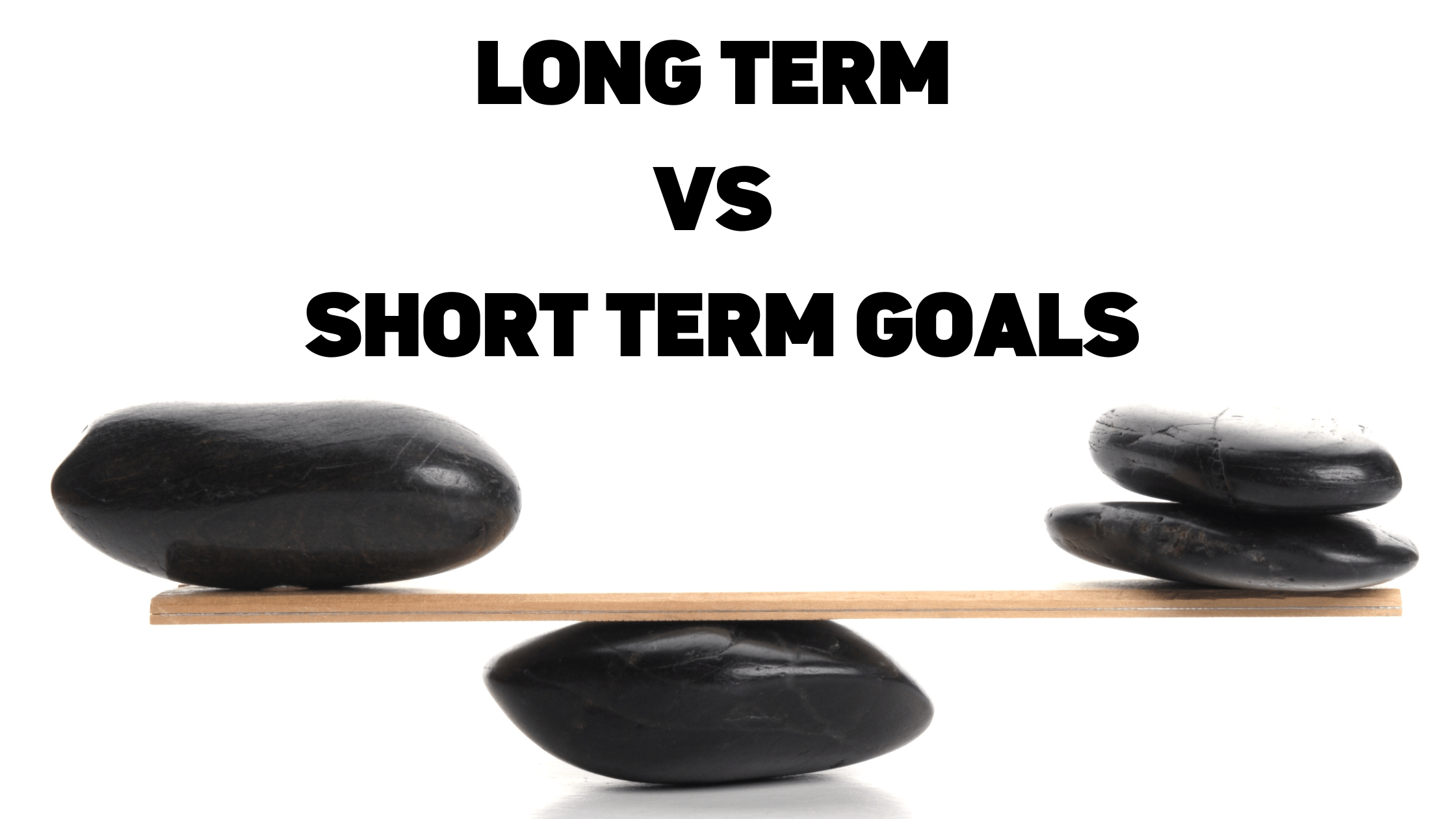 Longterm vs Shortterm Goals Achieving Balanced Growth