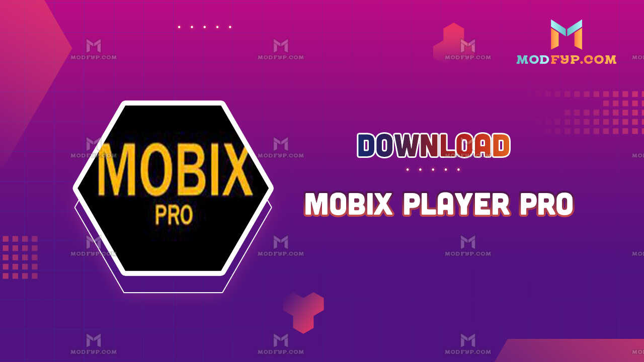Mobix Player Pro v2.0.0 Free Download Latest version for Android