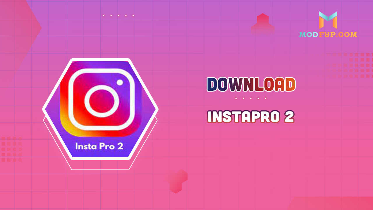 Instapro 2 APK Mod 2023 Download latest version for Android