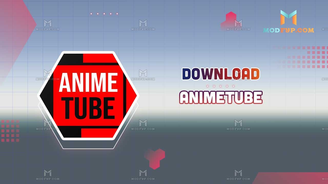 AnimeTube APK MOD Download latest version 2024.1 for Android