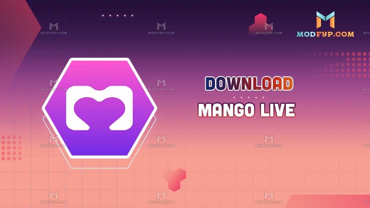 Mango Live MOD APK (Unlocked all) Download latest version 2024