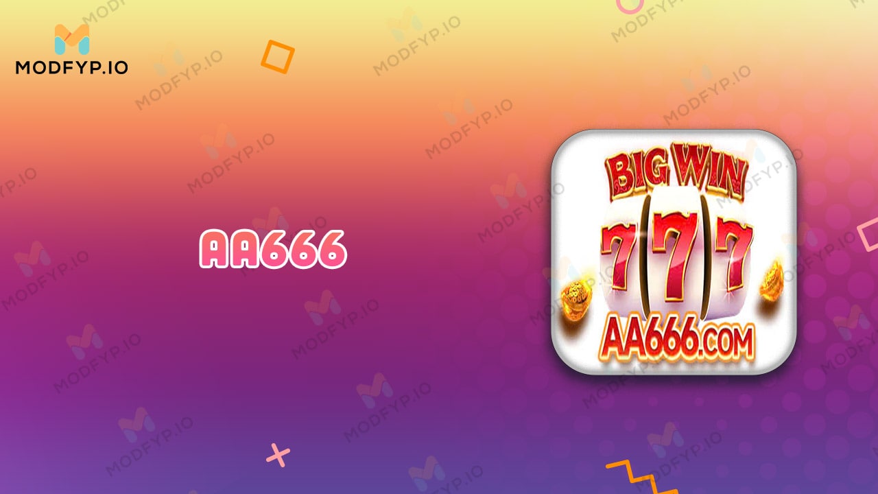AA666 APK 4.0 Unduh versi terbaru untuk Android 2025