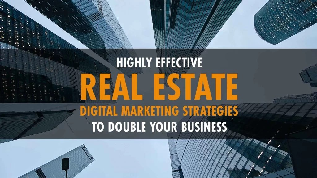 An Easy Guide to Results Driven Real Estate Digital Marketing in 2021