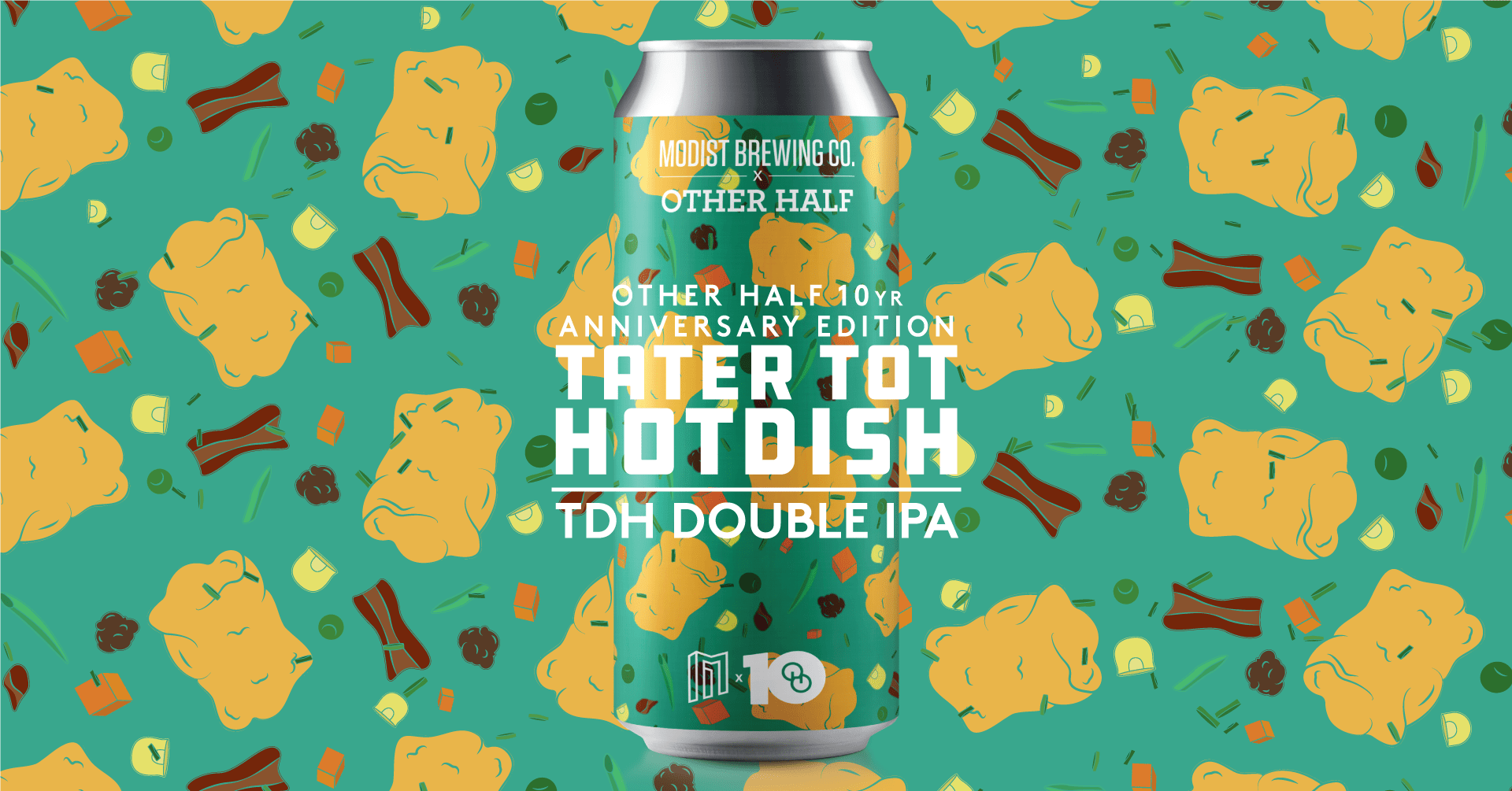Other Half 10 YR Anniversary Edition Tater Tot Hot Dish • Modist Brewing