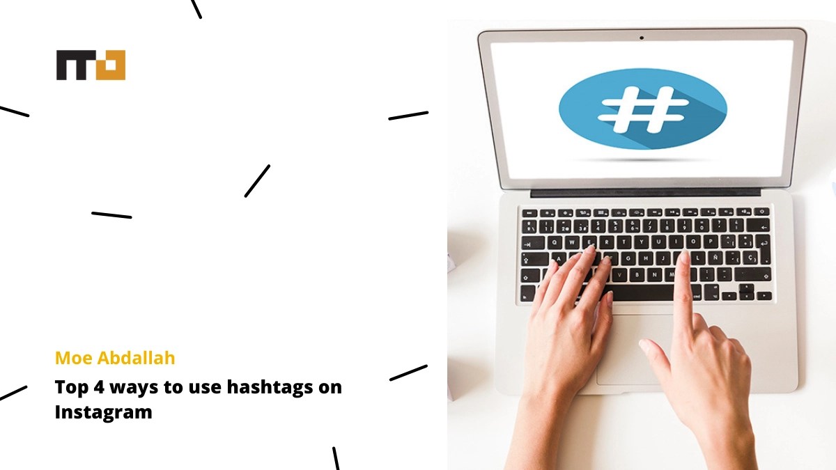 Top 4 ways to use hashtags on Instagram Moe Abdallah
