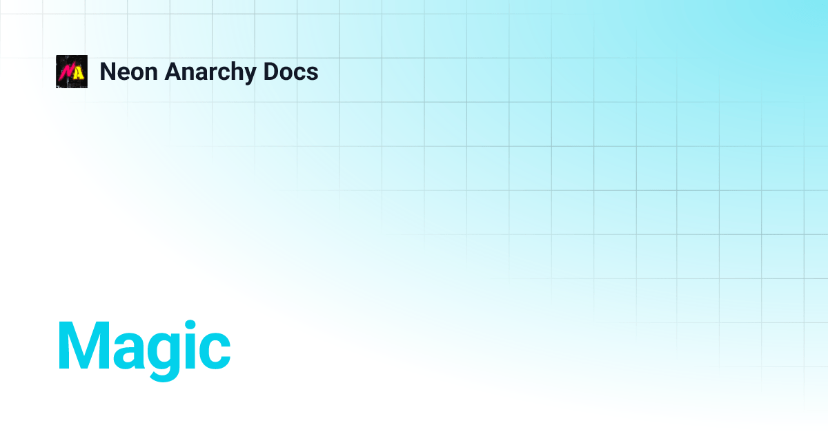 Magic Neon Anarchy Docs