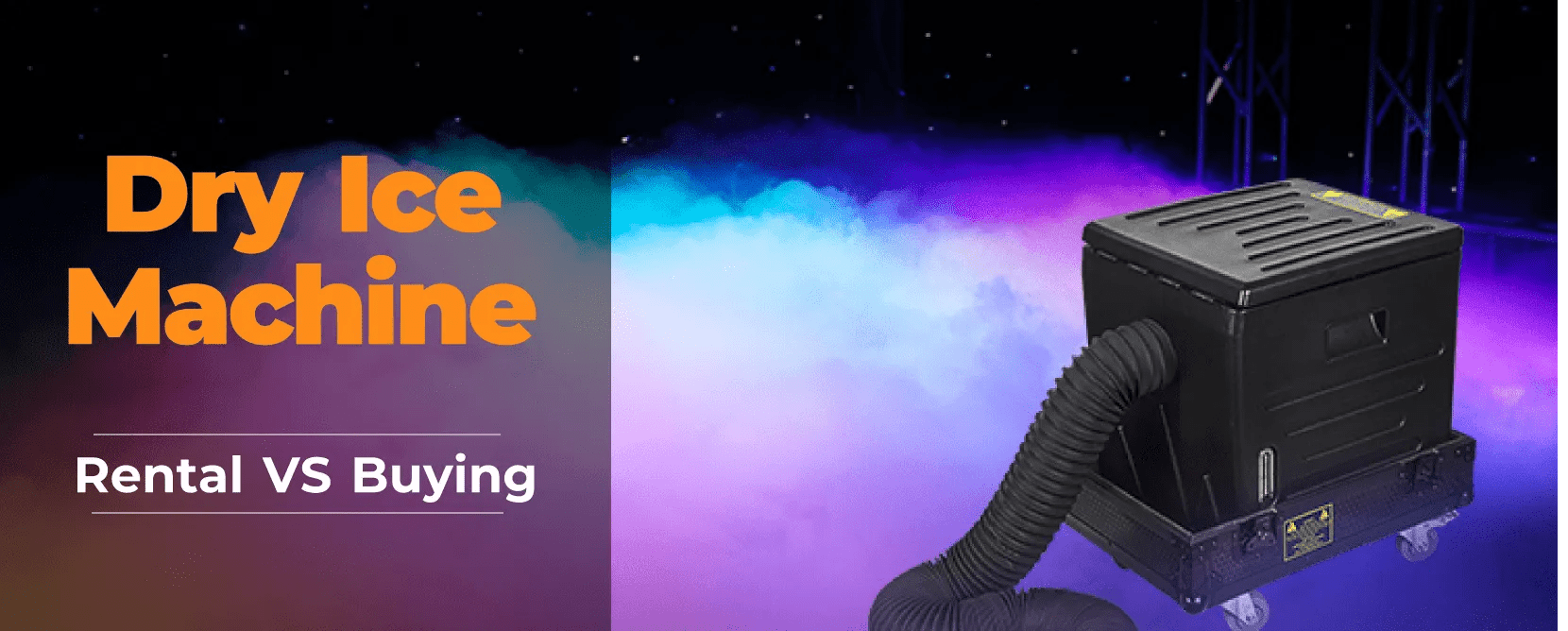 Dry Ice Machine Rental or Buying? Tells Price, Cost, Effects