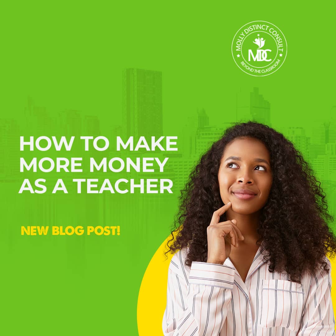 How To Make More Money As A Teacher Molly Distinct Consult