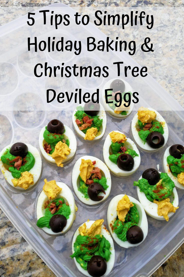 5 Tips to Simplify Holiday Baking & Christmas Tree Deviled Eggs Mom