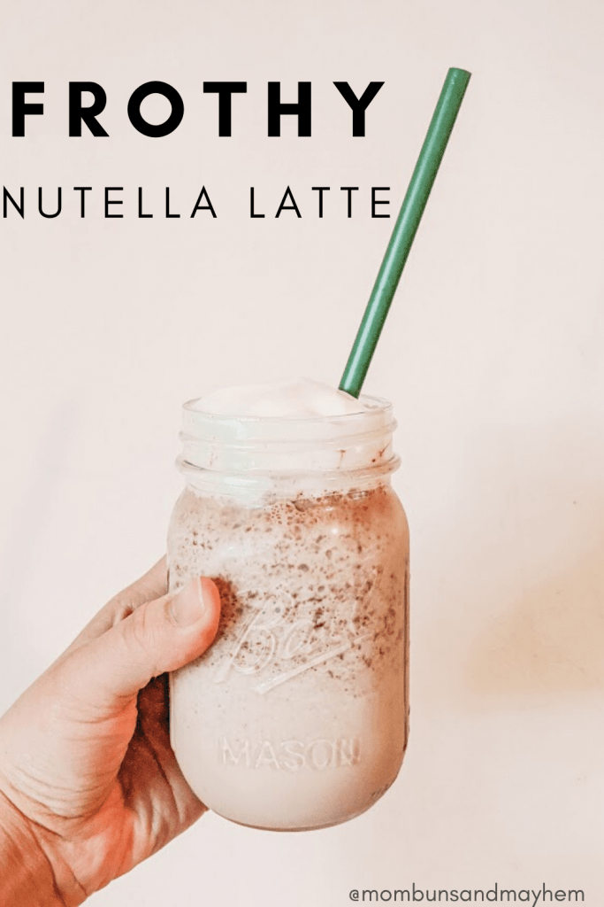 Frothy Nutella Latte Mom Buns & Mayhem