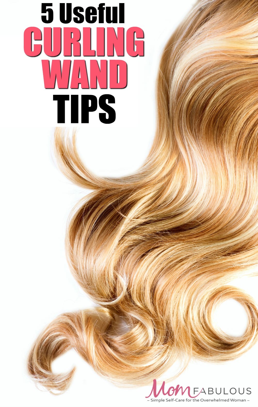5 Curling Wand Tips | Mom Fabulous