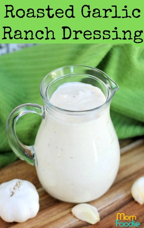 Roasted Garlic Parmesan Ranch Dressing Recipe Mom Foodie