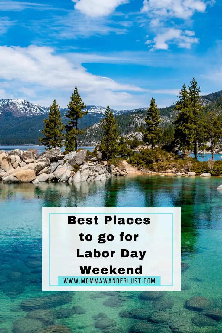 7 Best Places to Go for Labor Day Weekend Momma Wanderlust