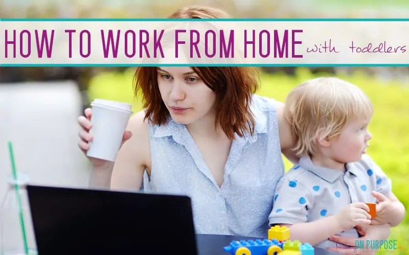 15 No BS Tips for Working from Home with Toddlers (from a mom who