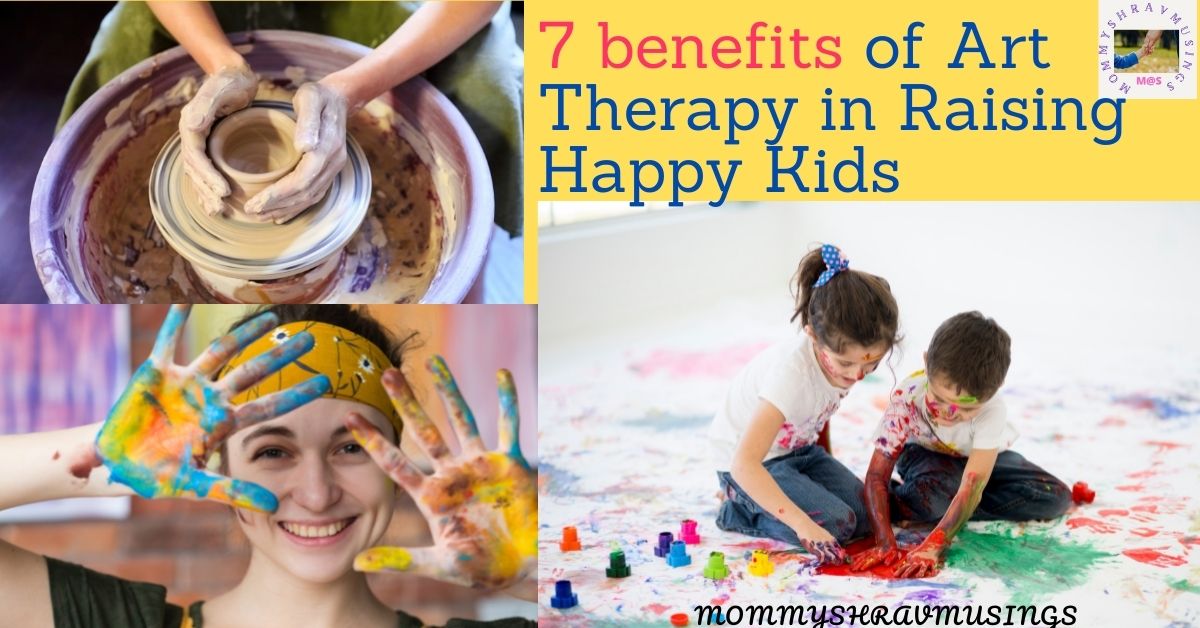 7 benefits of Art Therapy in Raising Happy Kids MommyShravmusings