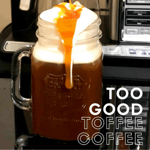 The Best Toffee Coffee Recipe • Mommy's Memorandum