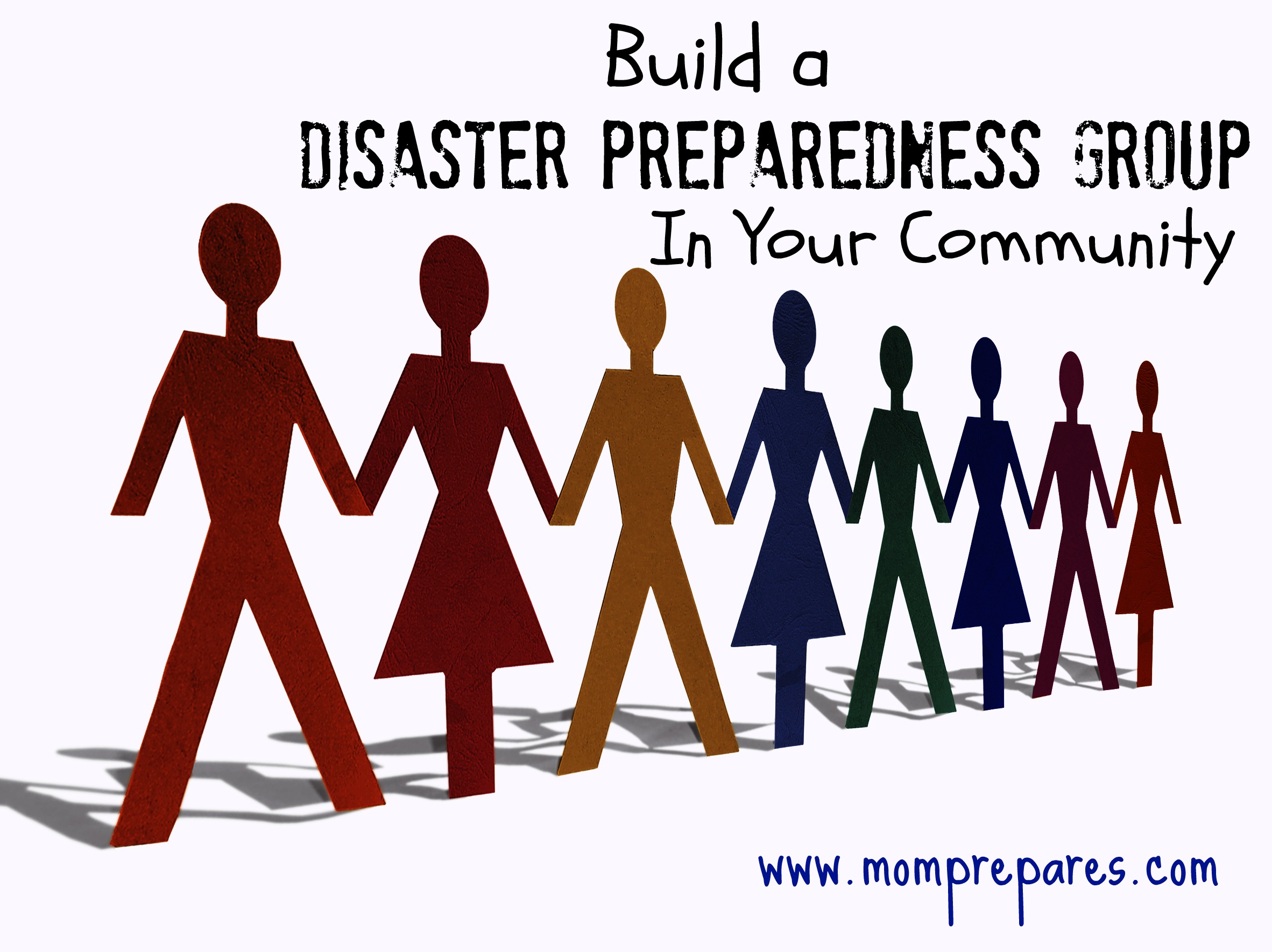 Start a Disaster Preparedness Group in Your Neighborhood Mom Prepares
