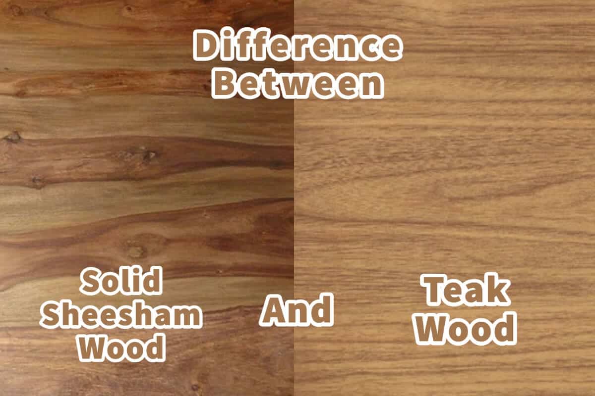 Difference Between Solid Sheesham Wood, And Teak Wood Mondoro