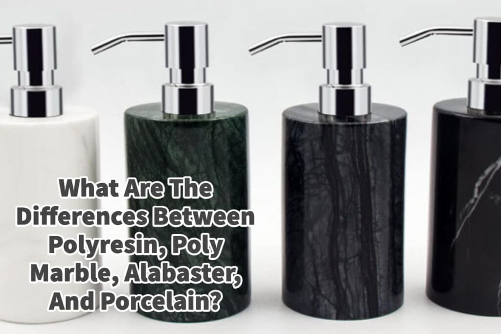 What Are The Differences Between Polyresin, Poly Marble, Alabaster, And