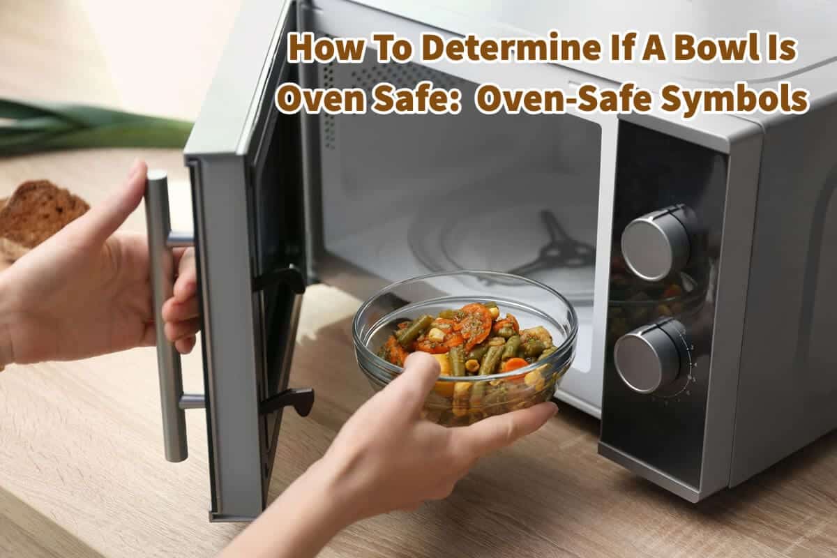How To Determine If A Bowl Is Oven Safe OvenSafe Symbols Mondoro