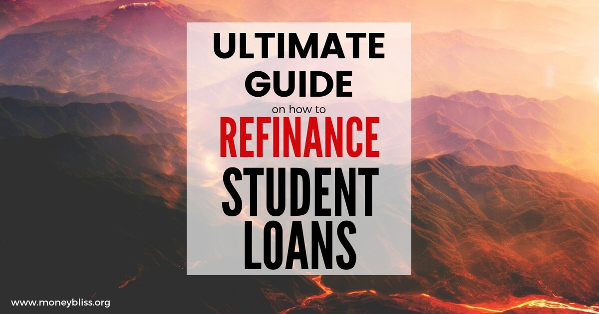 Ultimate Guide On How To Refinance Student Loans Money Bliss