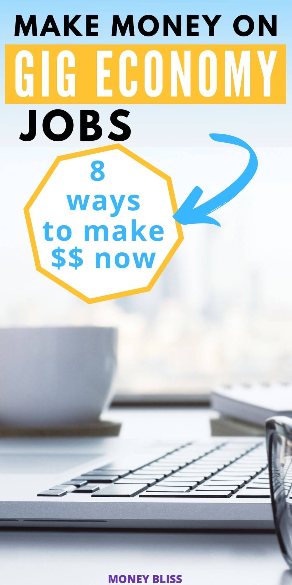 Best Gig Economy Jobs 8 Quick, Easy Ways to Make Extra Cash Money Bliss