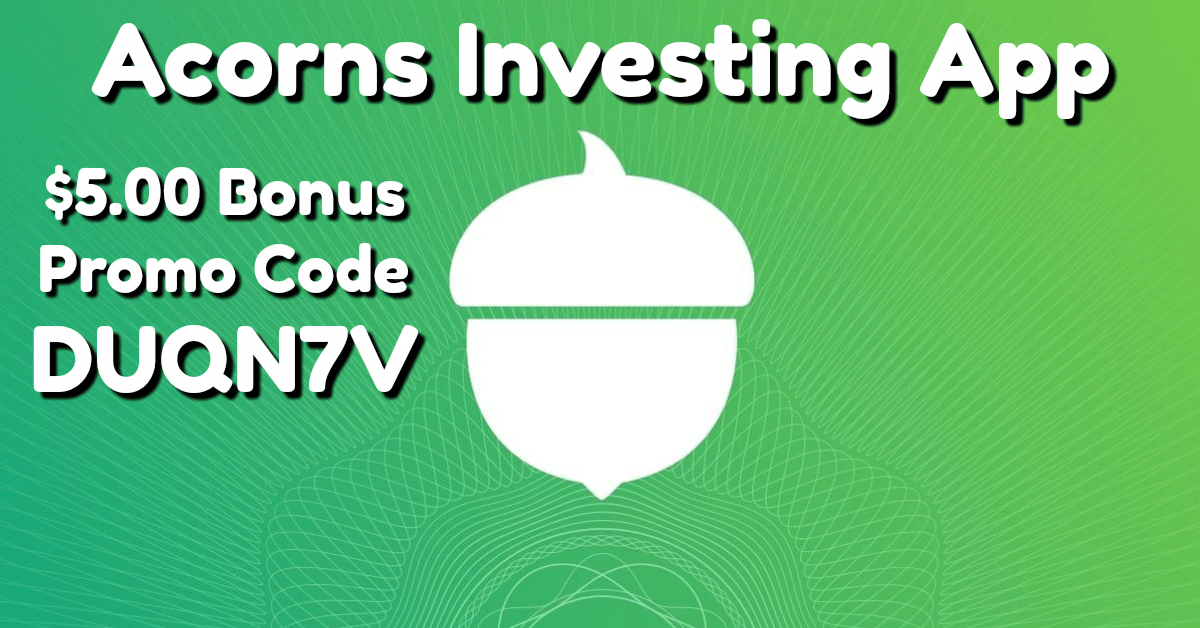 Acorns Promo Code DUQN7V Gives You a 5 Sign Up Bonus!