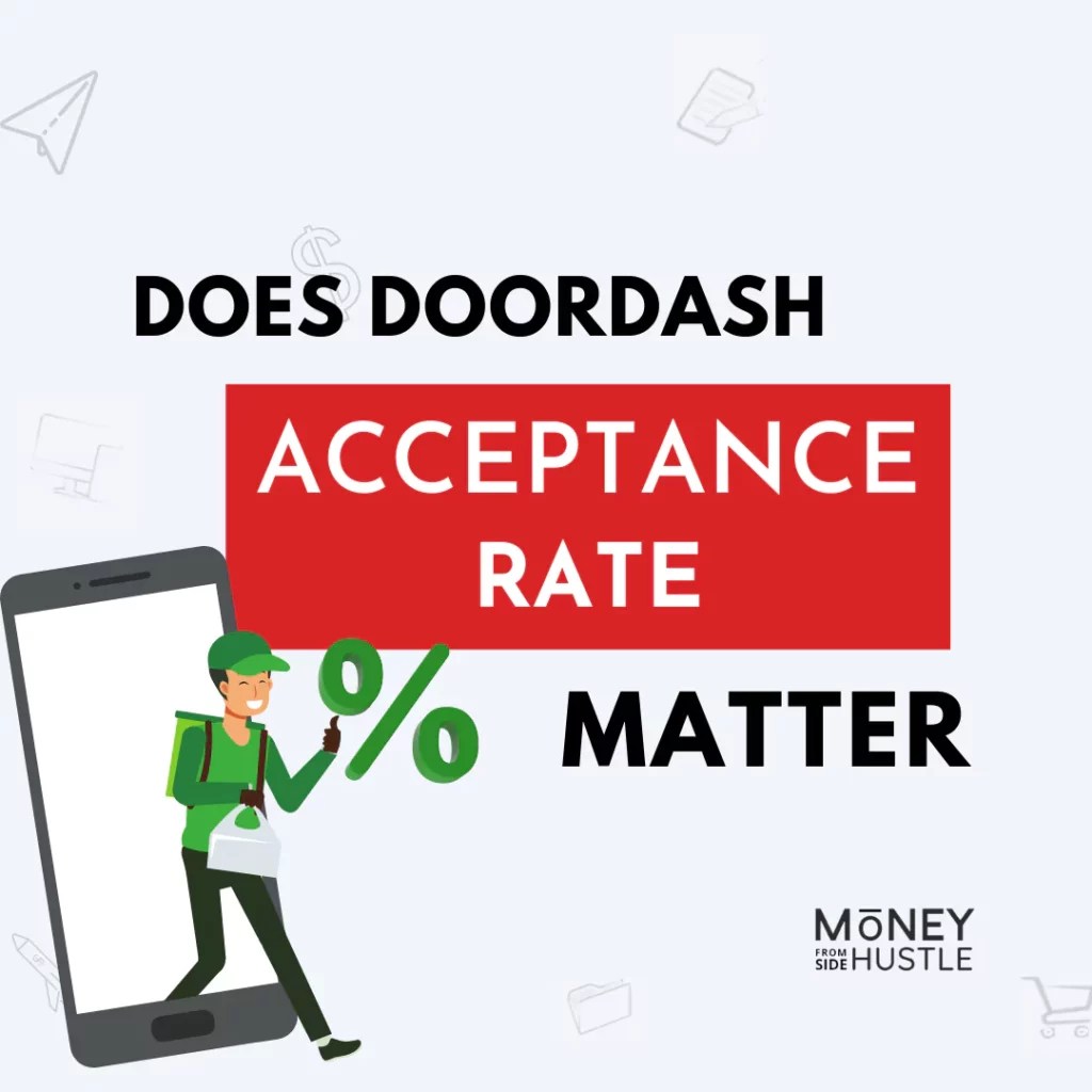 DoorDash Acceptance Rate Does It Matter For Your Earnings