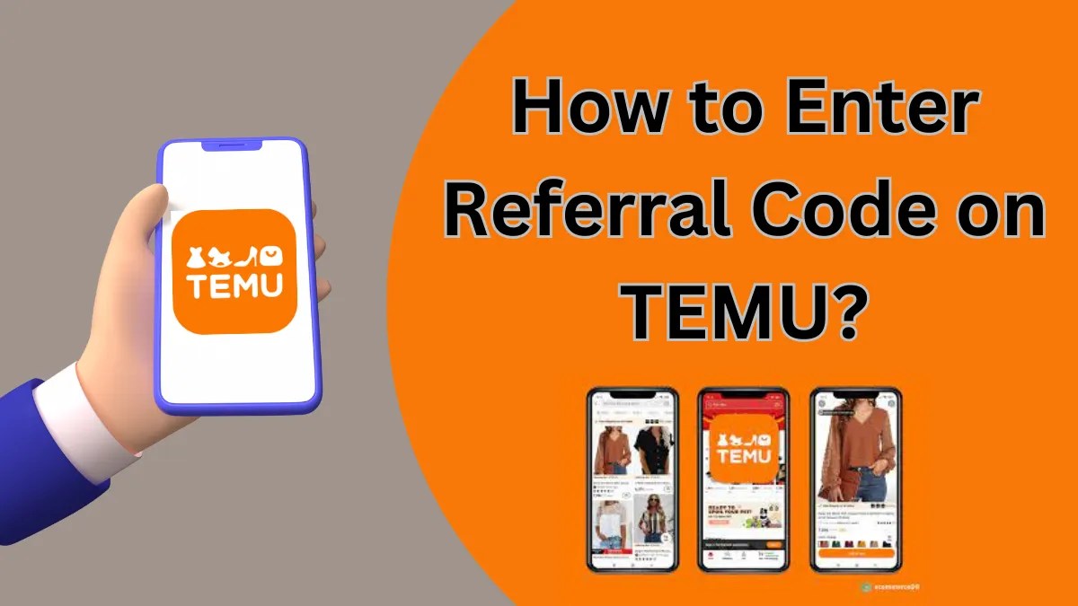 How to Enter Referral Code on TEMU? [2024]