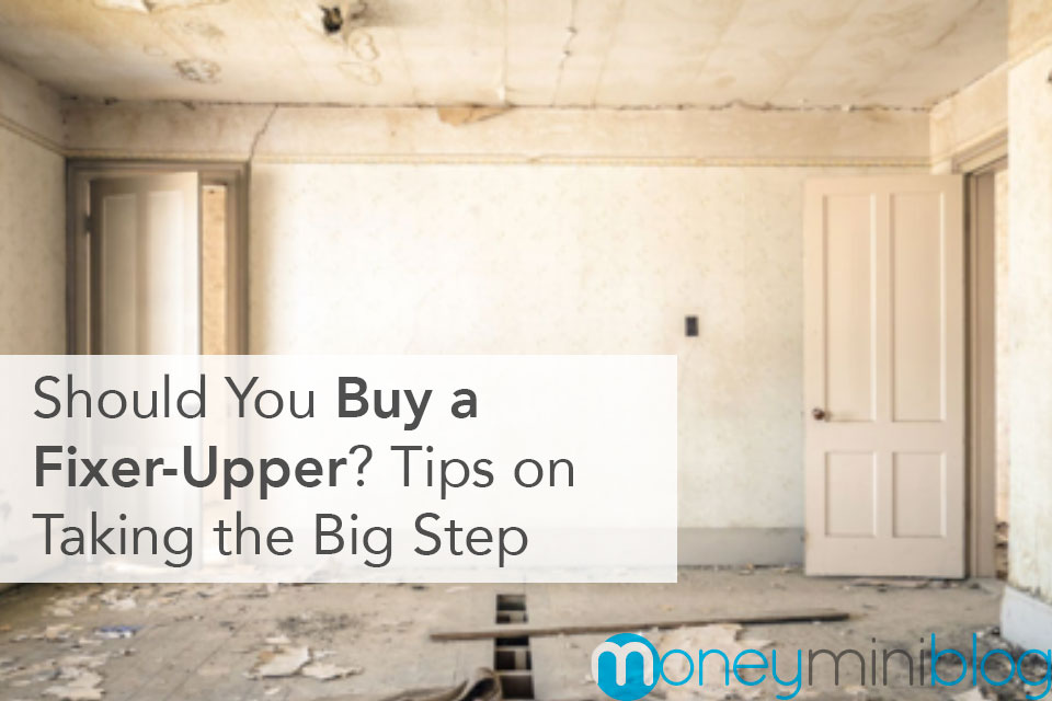 Should You Buy a FixerUpper? Tips on Taking the Big Step