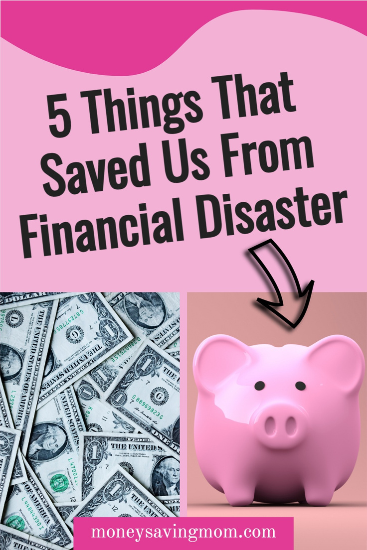 5 Things That Saved Us From Financial Disaster Money Saving Mom®