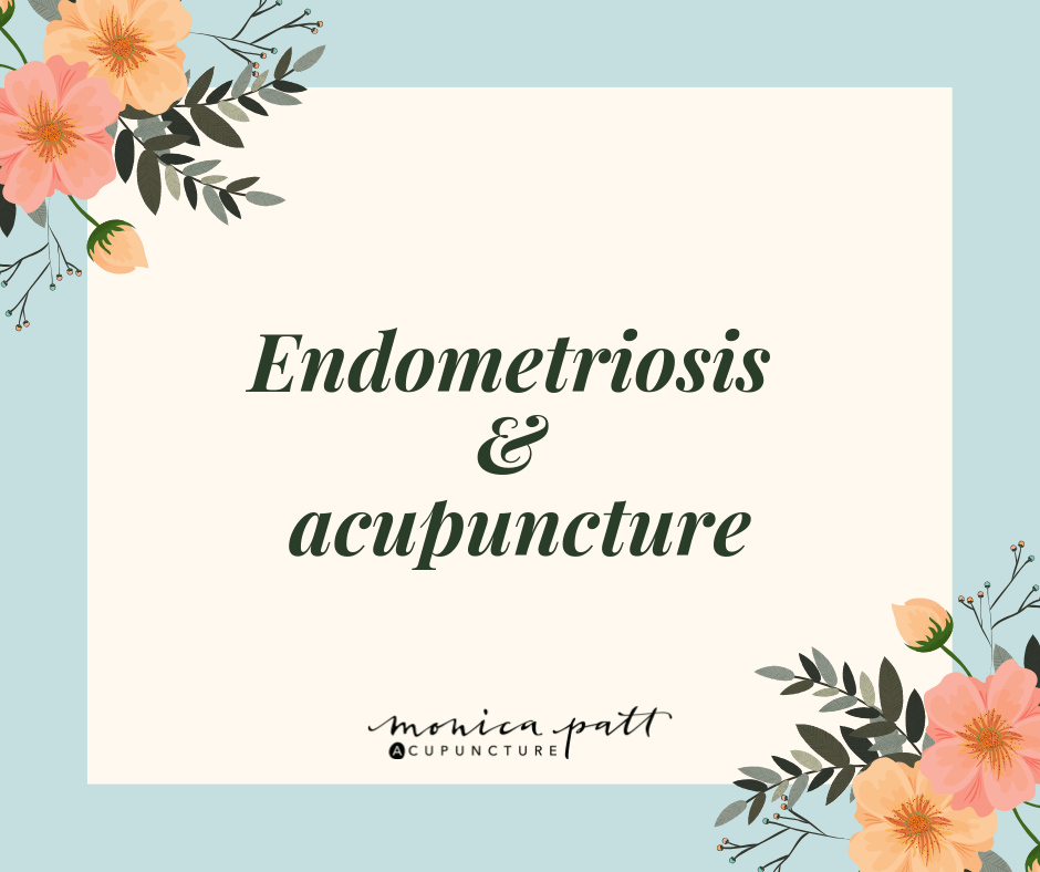 Endometriosis and Acupuncture Monica Patt Acupuncture