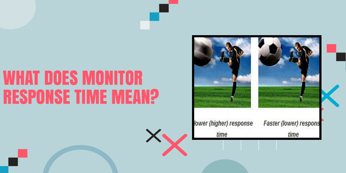 What Does Monitor Response Time Mean? Complete Guide 2023