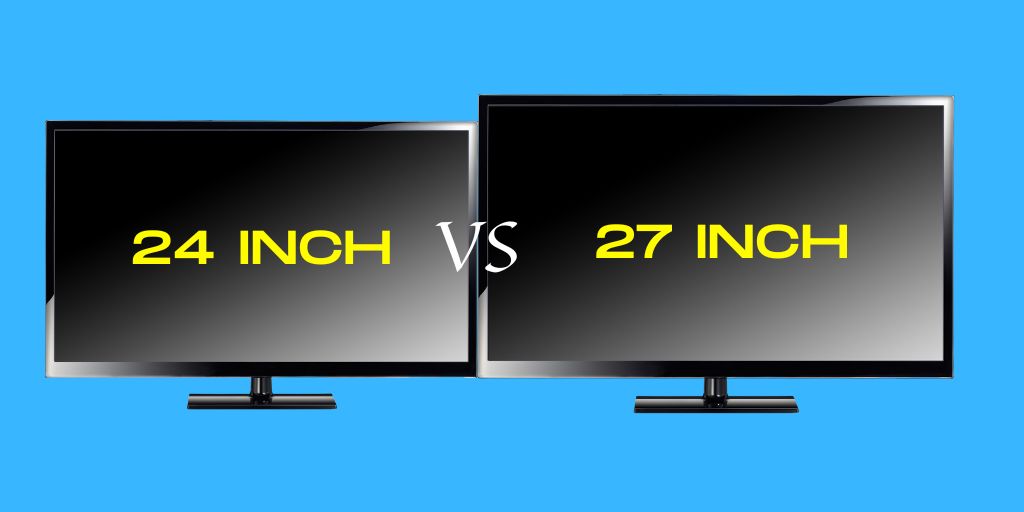24 vs 27 Inch Monitor For Gaming Which Is Better?