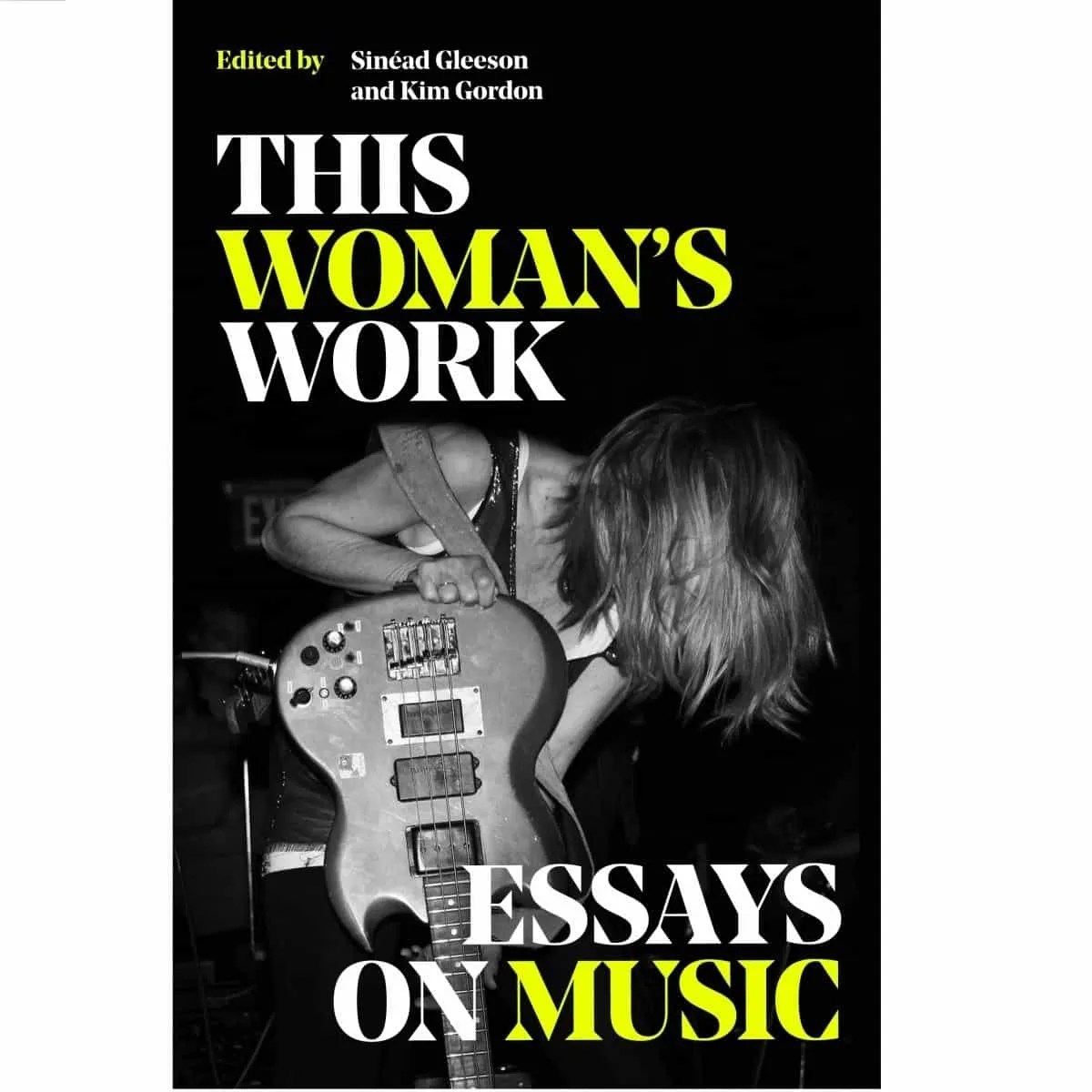 This Woman’s Work Sinead Gleeson, Kim Gordon Monorail Music