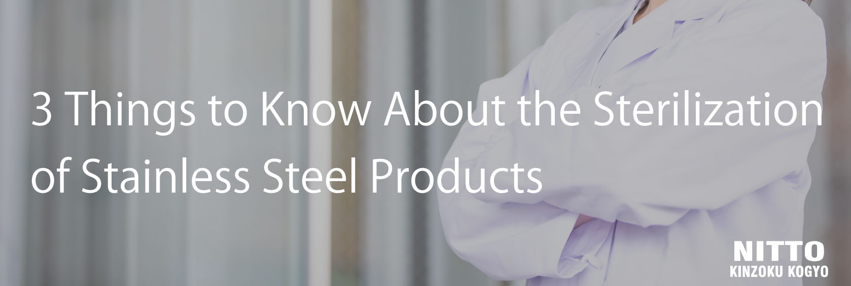 3 Things to Know About the Sterilization of Stainless Steel Products