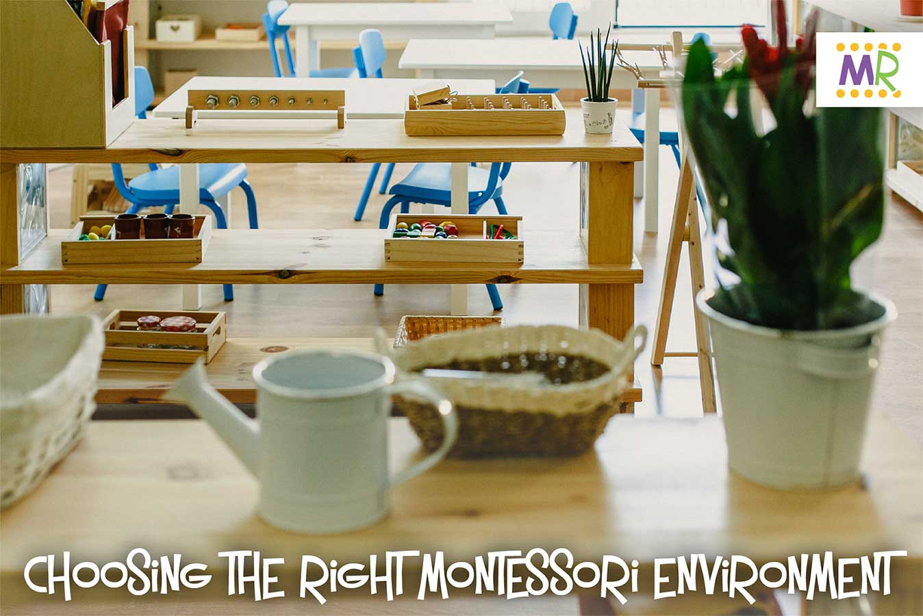 Choosing the Right Montessori Environment Montessori Rocks