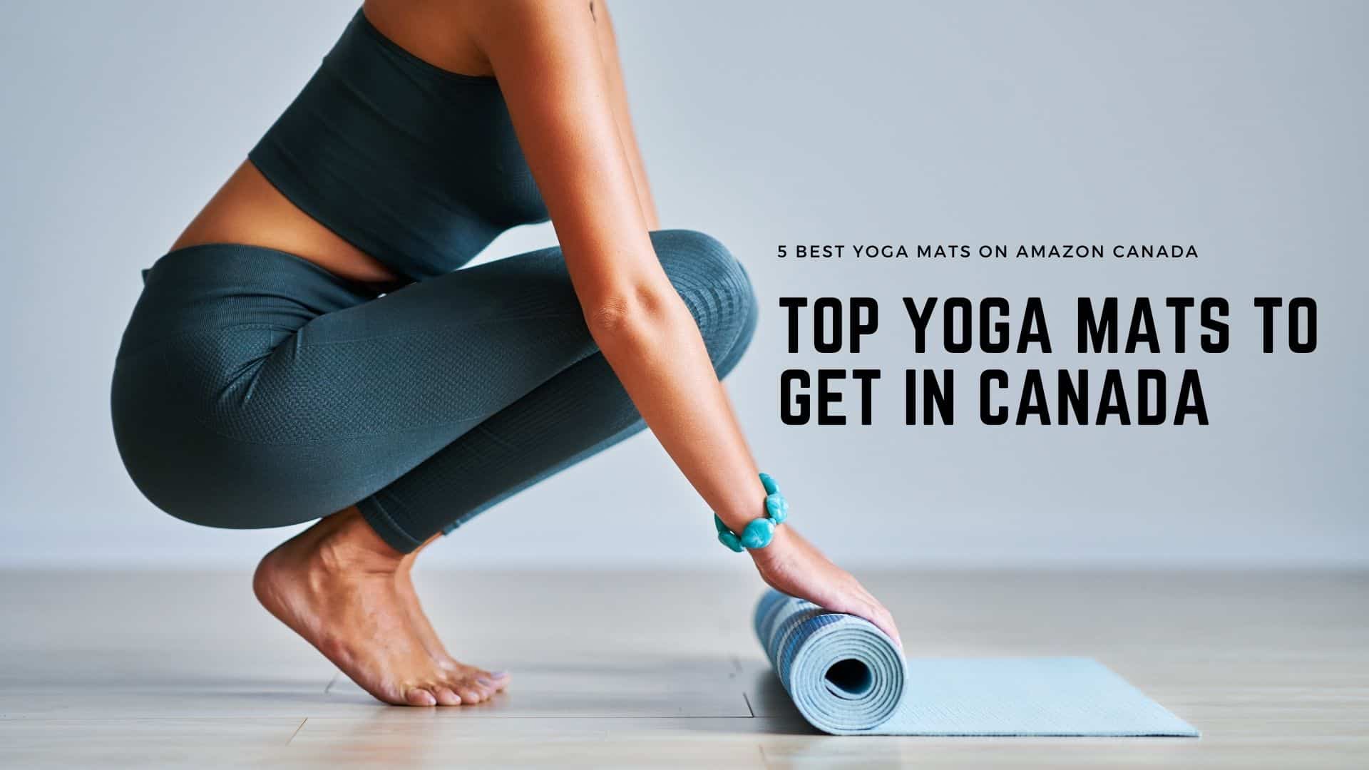 Top yoga mats to get in Canada 5 Best Yoga Mats on Amazon