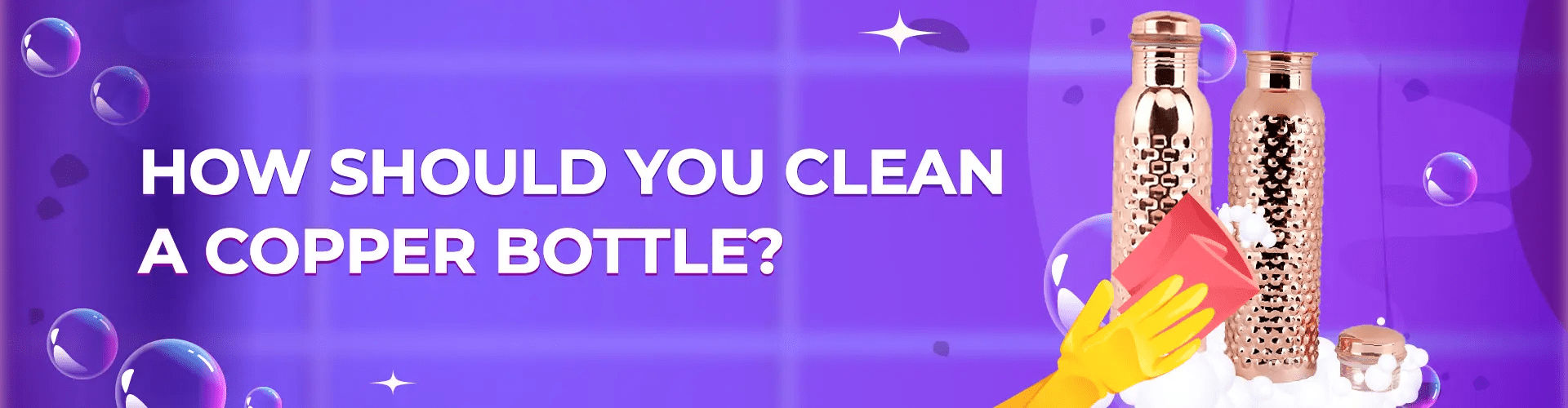 4 Easy and Practical Ways to Clean Your Copper Water Bottle